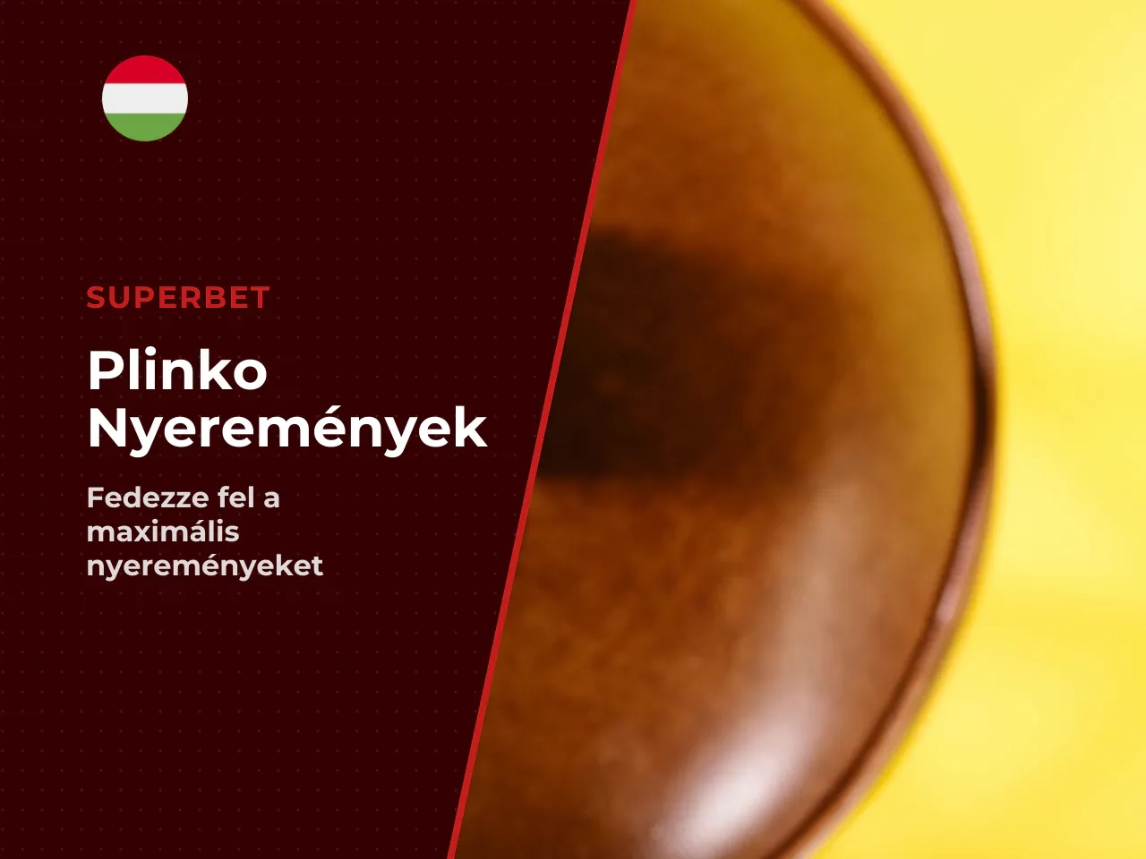 Ha valaki a maximális nyereménypotenciált keresi